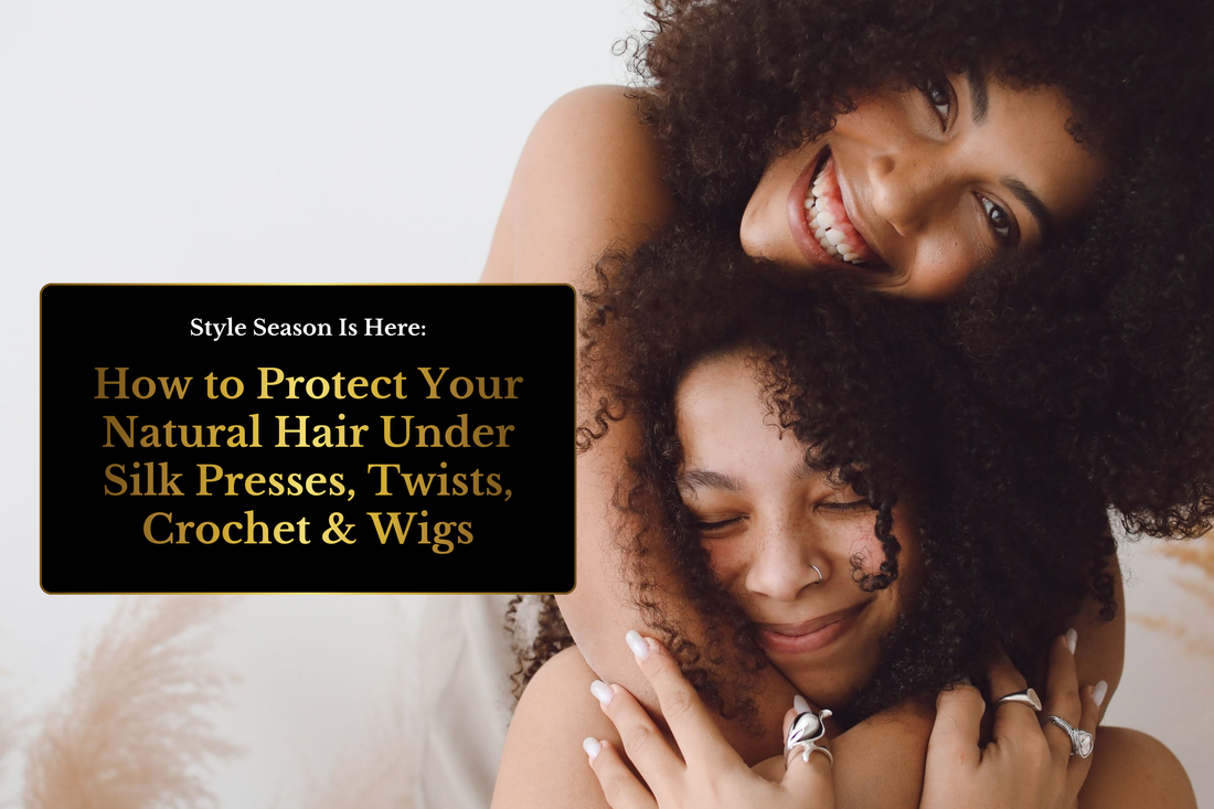 Style Season Is Here: How to Protect Your Natural Hair Under Silk Presses, Twists, Crochet & Wigs